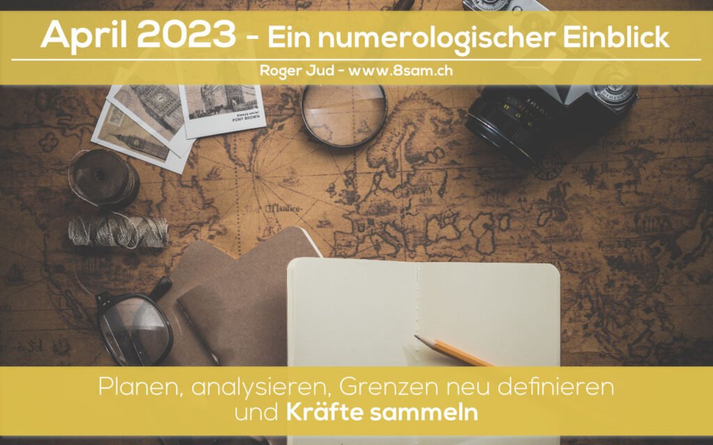 April 2023 Banner zum numerologischen Einblick von Roger Jud