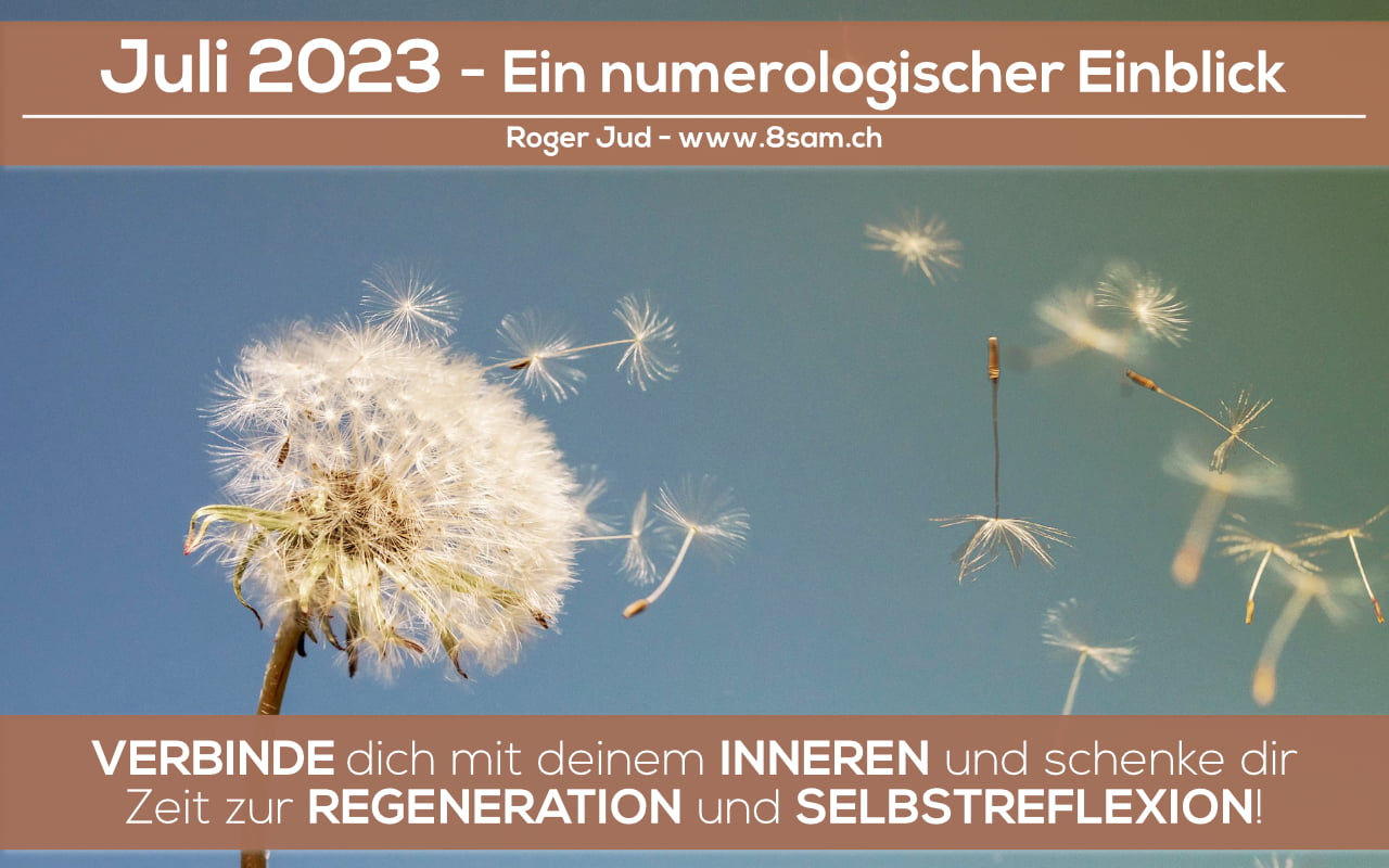 Juli 2023 Banner zum numerologischen Einblick von Roger Jud - 8sam.ch